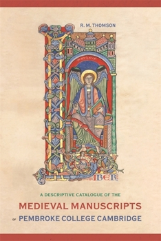 Hardcover A Descriptive Catalogue of the Medieval Manuscripts of Pembroke College, Cambridge Book