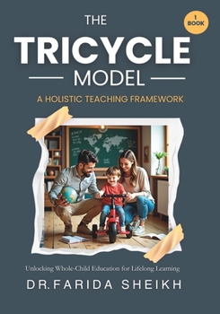 Paperback The Tricycle Model A Holistic Teaching Framework: Unlocking whole child education for lifelong learning Book