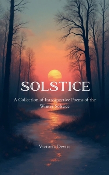Paperback Solstice A Collection of Introspective Poems of the Winter Solstice Book