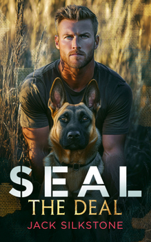Paperback Seal the Deal: Military Romantic Suspense with Heart, Heat, and One Heroic Dog Book