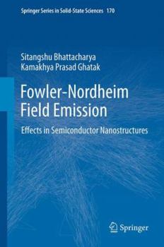 Paperback Fowler-Nordheim Field Emission: Effects in Semiconductor Nanostructures Book