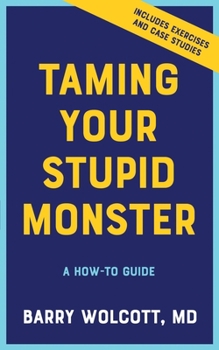 Paperback Taming Your Stupid Monster: A How-To Guide Book