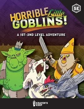Paperback Horrible Little Goblins: A 1st - 2nd Level Adventure for D&D 5th Edition Book