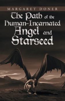 Paperback The Path of the Human-Incarnated Angel and Starseed Book