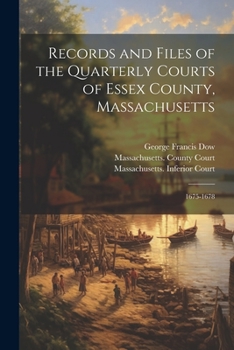 Paperback Records and Files of the Quarterly Courts of Essex County, Massachusetts: 1675-1678 Book