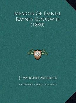 Memoir Of Daniel Raynes Goodwin