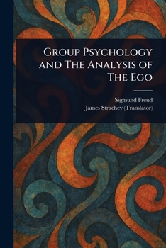 Paperback Group Psychology and The Analysis of The Ego Book
