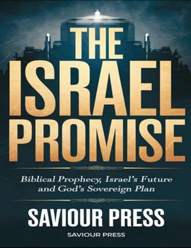 Paperback The Israel Promise: Biblical Prophecy, Israel's Future And God's Sovereign Plan Book