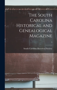 Hardcover The South Carolina Historical and Genealogical Magazine; 5 Book