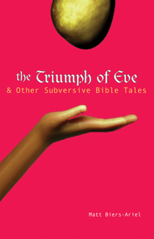 Hardcover The Triumph of Eve & Other Subversive Bible Tales Book