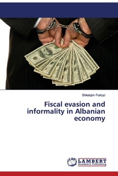 Paperback Fiscal evasion and informality in Albanian economy Book