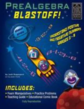 Paperback Prealgebra Blastoff!: Understand Positive and Negative Numbers [With Comic Book and Paper Gameboard and Foam Manipulatives] Book