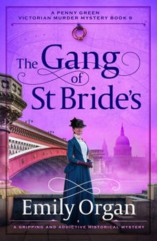 The Gang of St Bride's: A gripping and addictive historical mystery (A Penny Green Victorian Mystery)