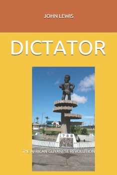 Paperback Dictator: The African Guyanese Revolution Book