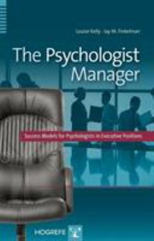 Hardcover The Psychologist Manager: Success Models for Psychologists in Executive Positions Book