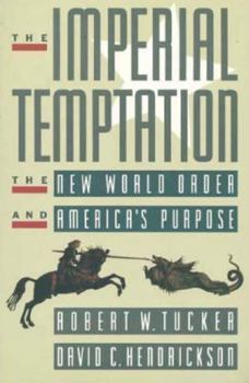 Paperback The Imperial Temptation: The New World Order and America's Purpose Book