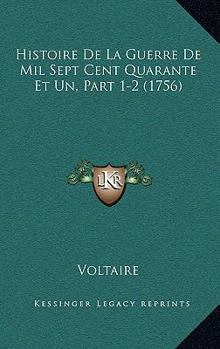 Paperback Histoire De La Guerre De Mil Sept Cent Quarante Et Un, Part 1-2 (1756) [French] Book