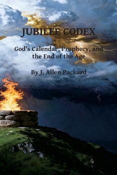 Paperback Jubilee Codex: God's Calendar, Prophecy, and the End of the Age Book