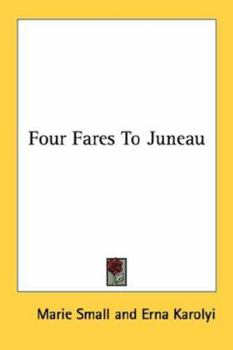 Paperback Four Fares To Juneau Book