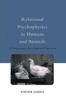 Paperback Relational Psychophysics in Humans and Animals: A Comparative-Developmental Approach Book