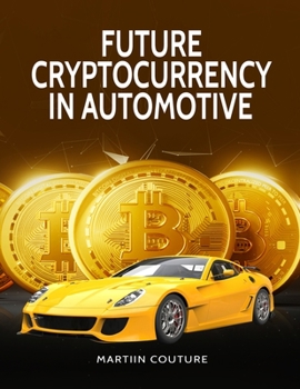 Paperback Future Cryptocurrency in Automotive Book