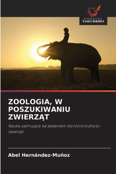 Zoologia, W Poszukiwaniu ZwierzAt (Polish Edition)
