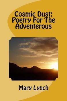 Paperback Cosmic Dust: Poetry For The Adventerous Book