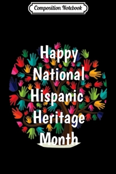 Composition Notebook: National Hispanic Heritage Month Fun Gift idea Premium  Journal/Notebook Blank Lined Ruled 6x9 100 Pages