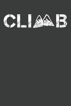 Paperback Climb: Rock Climbing Notebook 120 Pages (6 x 9) Book