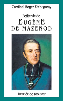 Hardcover Petite Vie de Eugene de Mazenod, 1782-1861 Book