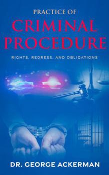 Paperback Practice of Criminal Procedure: Rights, Redress, and Obligations Book