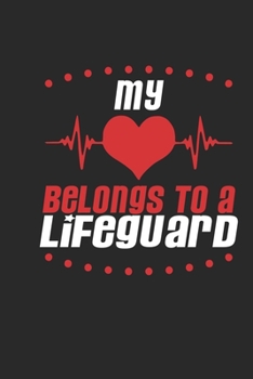 Paperback My Heart Belongs To A Lifeguard: Lifeguard Notebook - Lifeguard Journal - Handlettering - Logbook - 110 DOTGRID Paper Pages - 6 x 9 Book