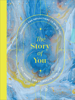 Hardcover The Story of You: A Guided Journal to Unlock Your Inner Storyteller Book