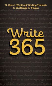 Paperback Write 365: A Year's Worth of Writing Prompts to Challenge and Inspire Book
