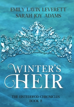 Hardcover Winter's Heir: Book 2 of The Eisteddfod Chronicles Book