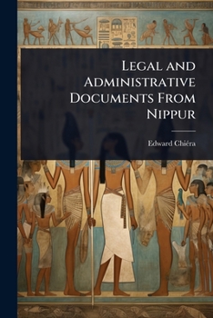 Legal and Administrative Documents From Nippur
