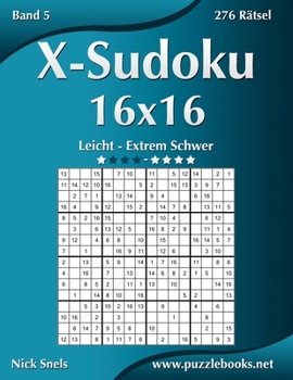 Paperback X-Sudoku 16x16 - Leicht bis Extrem Schwer - Band 5 - 276 Rätsel [German] Book