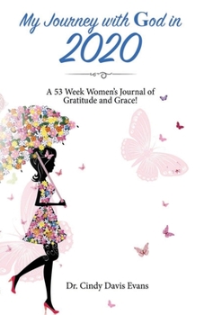 Paperback My Journey with God in 2020: A 53 Week Women's Journal of Gratitude and Grace Book