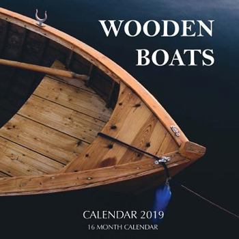 Paperback Wooden Boats Calendar 2019: 16 Month Calendar Book