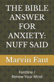 Paperback The Bible Answer for Anxiety: NUFF SAID: Fantline Book