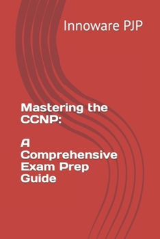 Mastering the CCNP: A Comprehensive Exam Prep Guide