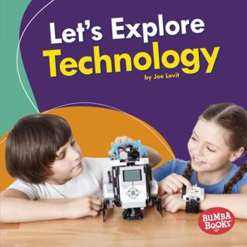 Let's Explore Technology - Book  of the A First Look at STEM