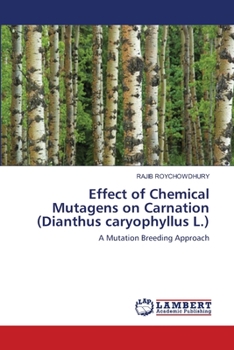 Paperback Effect of Chemical Mutagens on Carnation (Dianthus caryophyllus L.) Book