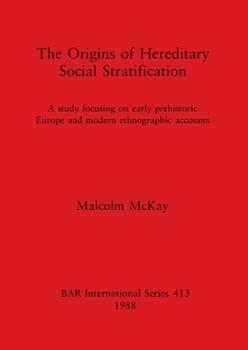 Paperback The Origins of Hereditary Social Stratification: A study focusing on early prehistoric Europe and modern ethnographic accounts Book