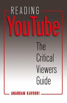 Paperback Reading YouTube: The Critical Viewers Guide Book