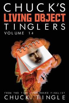Chuck's Living Object Tinglers: Volume 14