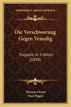 Paperback Die Verschworung Gegen Venedig: Tragodie In 5 Akten (1898) [German] Book