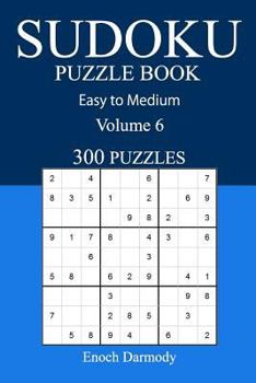 Easy to Medium 300 Sudoku Puzzle Book: Volume 6