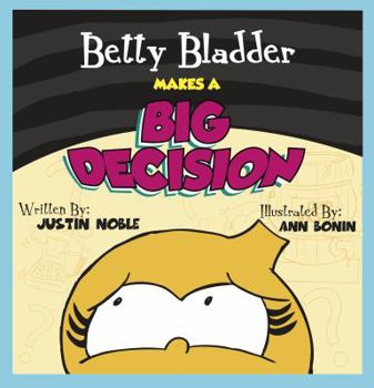 Paperback Betty Bladder Makes a Big Decision (My Body Village) Book