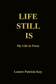 Paperback Life Still Is: My Life in Verse Book